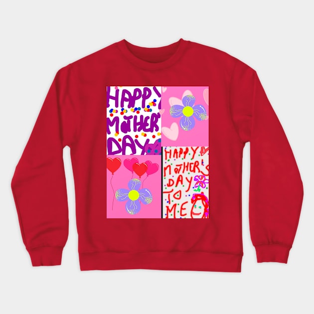 Happy Mothers day to me Crewneck Sweatshirt by JudyOriginalz